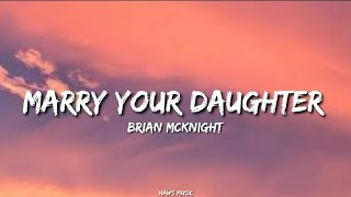 Brian McKnight - Marry your daughter lyrics