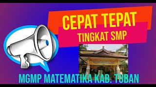 Lomba Cepat Tepat Matematika (LCTM) MGMP Matematika Kab. Tuban Tahun 2022