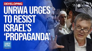 UNRWA chief calls on world to resist Israel’s ‘firepower and propaganda’ | Dawn News English