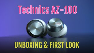 Technics AZ100 Unboxing and First Look + Sound Quality impressions!