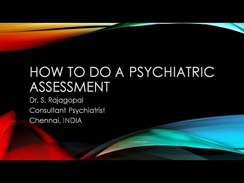 Psychiatry Lecture: How to do a Psychiatric Assessment Psychiatry Lecture: How to do a Psychiatric Assessment