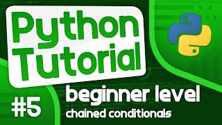Python Programming Tutorial #5 - Chained Conditionals and Nested Statements