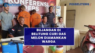 Bujangan di Belitung Curi Gas Melon Diamankan Warga