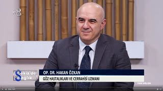 Göz Bozuklukları Nelerdir ? | Op. Dr. Hakan Özkan | 8'de Sağlık