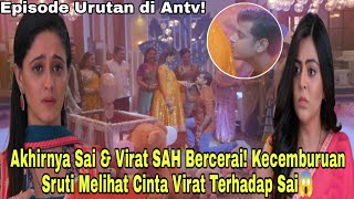 Janji Cinta Inspektur Virat Antv Episode hari ini 10 Januari 2025 Sai Menceraikan Virat Demi Sruti😱