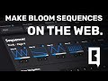 Introducing: The Bloom v2 Sequence Editor