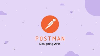 Designing APIs | Postman Enterprise