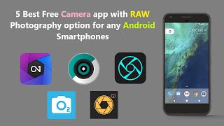 5 Best Free Camera app with RAW Photography option for any Android Smartphones.