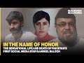 Feared no one: The life and death of Qandeel Baloch (Honor Killing Documentary)