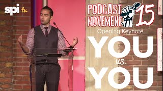Podcast Movement 2015 Opening Keynote by Pat Flynn - You vs. You (SPI TV - Ep. 26)