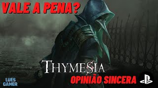 Thymesia Review |  VALE A PENA JOGAR? | OPINIÃO SINCERA