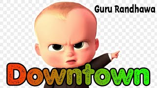 Guru Randhawa Downtown Official Video Song | The BOSS BABY Version | APH Ringtones