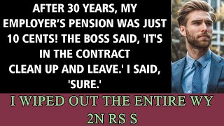 My pension was only 10 cents, so I resigned and removed all the management systems!