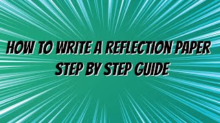 How to Write a Reflection Paper | Step by Step Guide