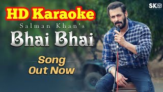 Bhai Bhai Karaoke with Lyrics | Salman khan | Clean Karaoke | Latest Karaoke Music