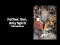 Father, Son, Holy Spirit | Full Service | 5/31/26