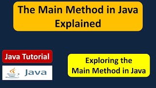 What is the main method in Java? | The Main method | Java Tutorial
