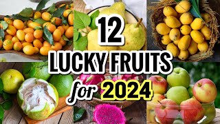 12 LUCKY FRUITS for 2024 na DAPAT MERON ka sa MESA!