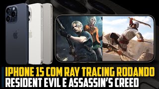 iPhone 15 com Ray tracing, RODANDO Resident Evil e Assassin's Creed Mirage