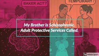 My brother Is Schitzophrnic. I Filled A Neglect Claim With Adult Protective Services