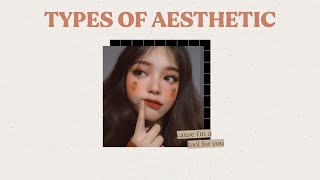 15 TYPES OF AESTHETIC | find your aesthetics (part 4)