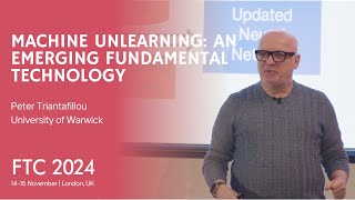 Machine Unlearning: An Emerging Fundamental Technology | Peter Triantafillou, University of Warwick