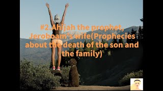 Ahijah the prophet, Jeroboam's wife(Prophecies about the death of the son and the family)