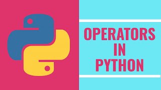 Operators in python | Complete Python tutorial for beginners
