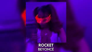 rocket - beyoncé [sped up]