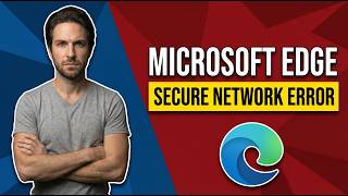 How To Fix Microsoft Edge Secure Network Encountered An Error (Easy Guide)