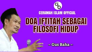 DOA IFTITAH SEBAGAI FILOSOFI HIDUP - Ngaji Gus Baha #143