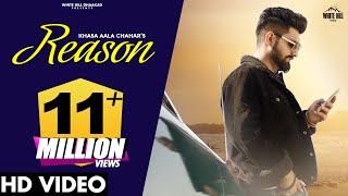 REASON (Full Video) : Khasa Aala Chahar Song | KHAAS REEL Album | Haryanvi Songs