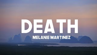 Melanie Martinez - DEATH (Lyrics) @MelanieMartinez