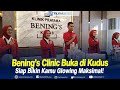 Bening’s Clinic Buka di Kudus, Siap Bikin Kamu Glowing Maksimal!