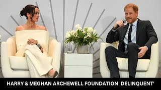 PRINCE HARRY & MEGHAN MARKLE ARCHEWELL FOUNDATION 'DELINQUENT'