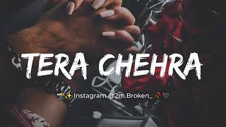 Tera Chehra [Slowed And Reverb] Arijit Singh Sanam Teri Kasam | Latest Lofi Songs 2022