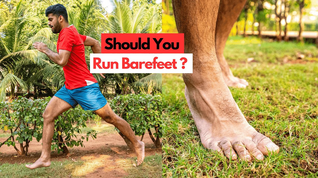 Should You Run Barefeet ? | Advantages And Disadvantages Of Running ...