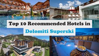 Top 10 Recommended Hotels In Dolomiti Superski | Top 10 Best 5 Star Hotels In Dolomiti Superski