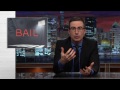 Bail Last Week Tonight with John Oliver (HBO)