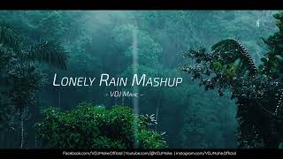 Lonely Rain Mashup 2.0 | Monsoon Love Mashup | VDJ Mahe | Bollywood Song | HD
