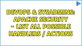 DevOps & SysAdmins: Apache security - list all possible handlers / actions (2 Solutions!!)