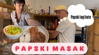 KAKAK ITWILL DI MASAKIN PAPSKI