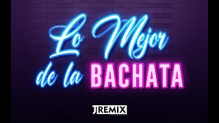 MIX LO MEJOR DE LA BACHATA ( Aventura, Prince Royce, Romeo Santos, Natti Natasha, Ozuna ) JRemix DJ