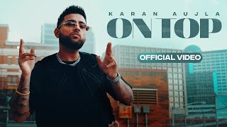 On Top (Full Video) Karan Aujla | Yeah Proof | New Punjabi Songs 2022 | Lyra K music