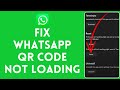 How to Fix WhatsApp Desktop Not Loading QR Code 2024