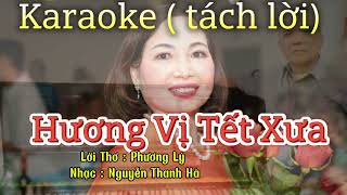 KARAOKE ( tách lời) - Hương vị Tết xưa - Thơ Phương Lý- Nhạc Nguyễn thanh Hà- Karaoke Lương Phương