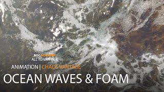 Chaos Vantage | Ocean waves and foam