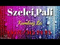 Szelei Pali - Kamlasz La 2018