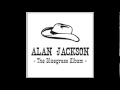 Alan Jackson - There Is A Time