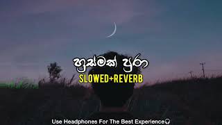 Husmak Pura | හුස්මක් පුරා | Mood Music LK | Slowed+Reverb |